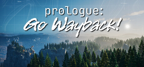 Prologue: Go Wayback!