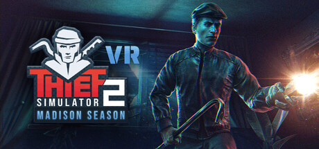 Thief Simulator 2: Madison Season VR