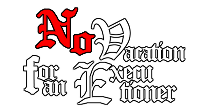 No Vacation for an Executioner