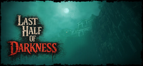 Last Half of Darkness