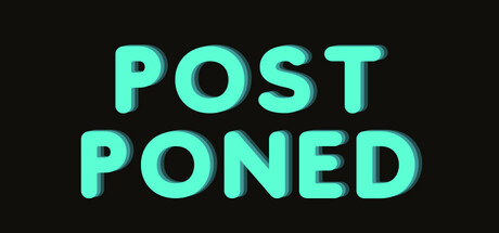 Postponed