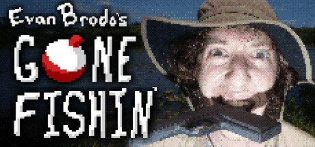 Evan Brodo's Gone Fishin'