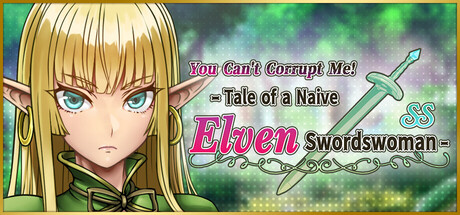 You Can't Corrupt Me! ~Tale of a Naive Elven Swordswoman~ SS