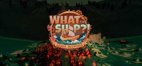 Cover art from What the Ship?! - Arena Survivor