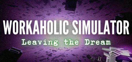Cover art from Workaholic Simulator: Leaving the Dream