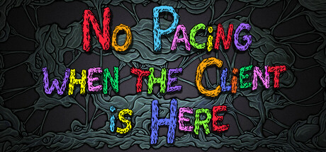 No Pacing when the Client is Here