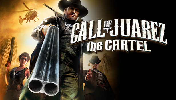 Call of Juarez: The Cartel
