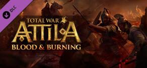 Total War: ATTILA - Blood & Burning