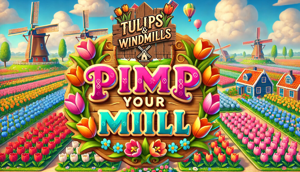 Tulips & Windmills - Pimp Your Mill