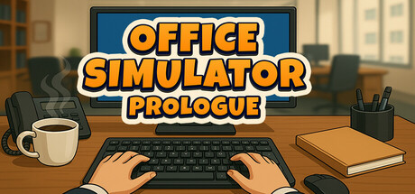 Office Simulator: Prologue
