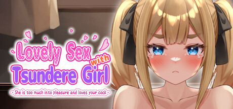 Lovely Sex with Tsundere Girl -She is too much into pleasure and loves your cock-