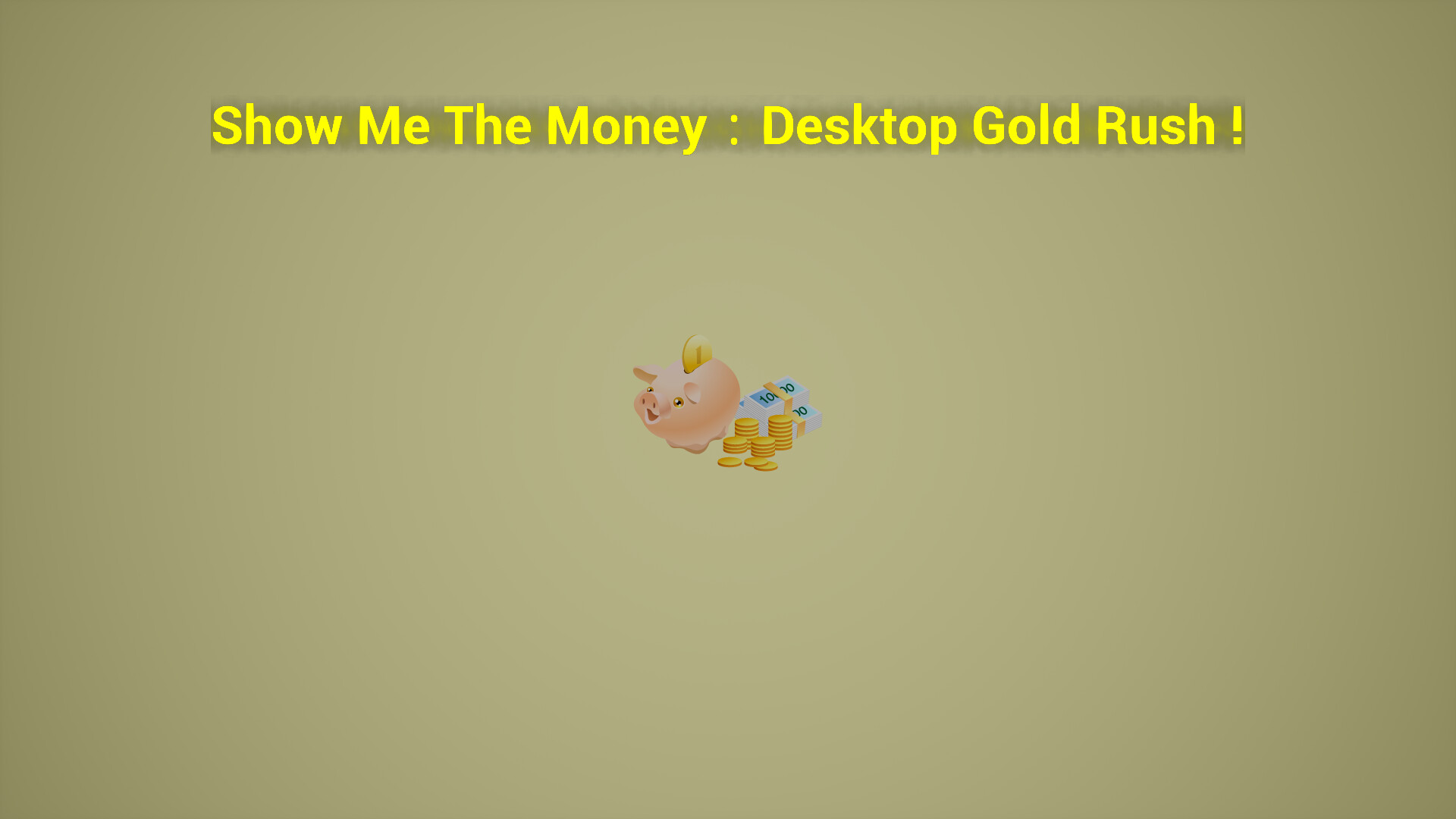 Show Me The Money:Desktop Gold Rush screenshot 2