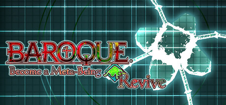 BAROQUE ~ Become a Meta-Being ~ Revive