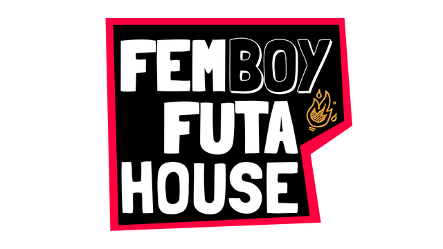 FEMBOY FUTA HOUSE