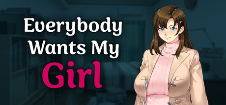 Everybody Wants My Girl