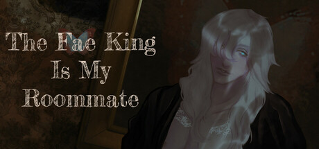The Fae King Is My Roommate