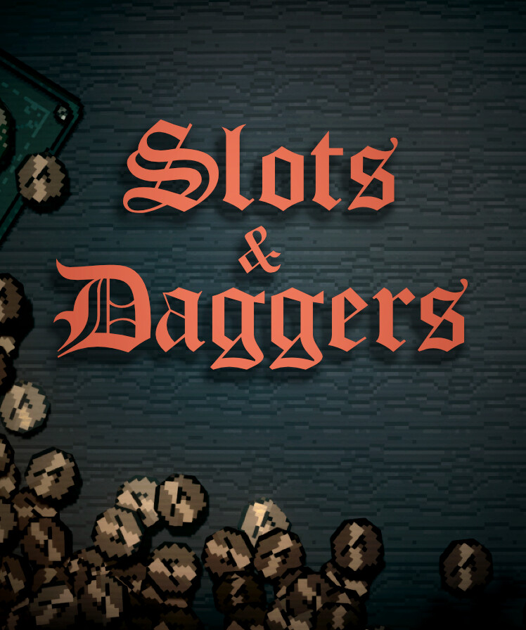 Slots & Daggers