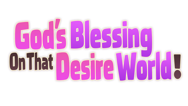 God's Blessing On That Desire World!