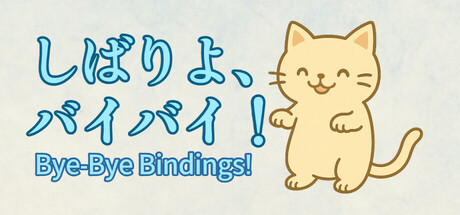 Bye-Bye Bindings!