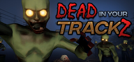 Dead In Your TrackZ