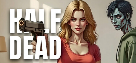 Half Dead: A Zombie Story Game
