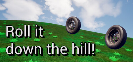 Roll it down the hill!