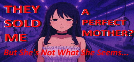 They Sold Me a Perfect Mother, But She's Not What She Seems