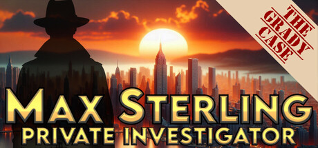 Max Sterling PI: The Grady Case