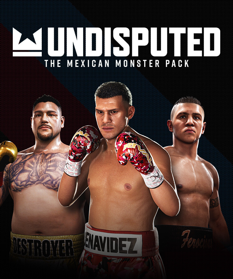 Undisputed - The Mexican Monster Pack