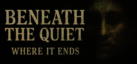 Beneath the Quiet: Where It Ends