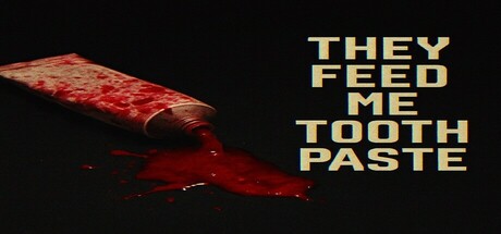 Cover art from They Feed Me Toothpaste