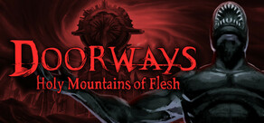 Doorways: Holy Mountains of Flesh