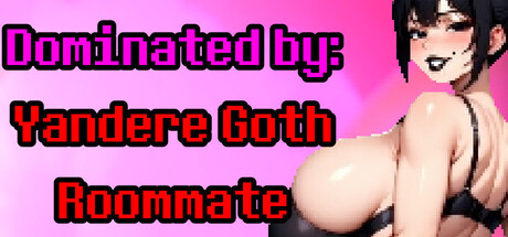 Cover art from Dominated by: Yandere Goth Roommate