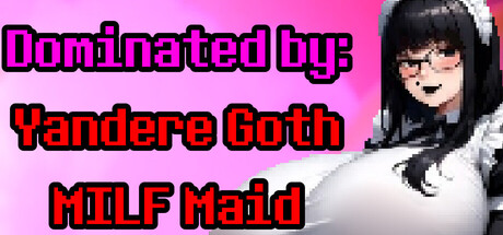 Cover art from Dominated by: Yandere Goth MILF Maid