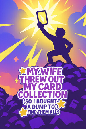 My Wife Threw Out My Card Collection (So I Bought a Dump to Find Them All) ⭐ cover