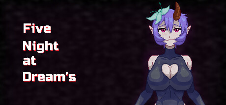Five Nights at Dream's​
