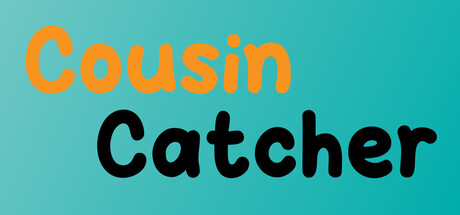 Cousin Catcher