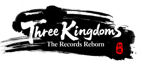 Three Kingdoms: The Records Reborn