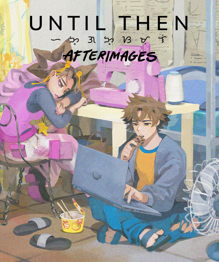 Until Then: Afterimages