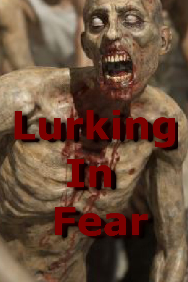 Lurking In Fear