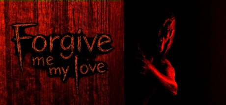 Forgive Me My Love