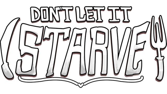 Don't Let It Starve
