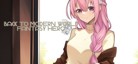 Back to Modern World - Fantasy Hero