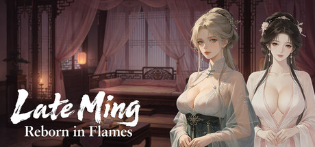 Late Ming: Reborn in Flames
