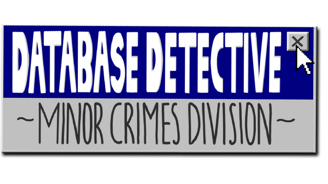 Database Detective: Minor Crimes Division