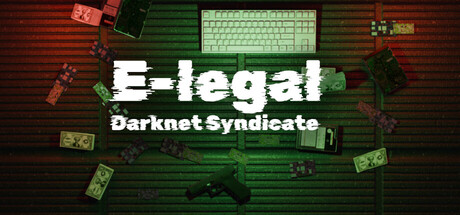 E-legal: Darknet Syndicate