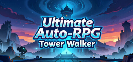 Ultimate Auto-RPG: Tower Walker