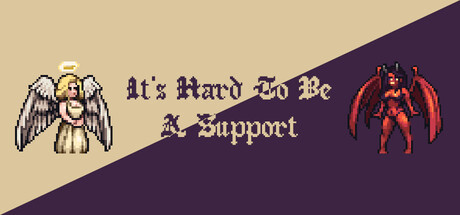It's Hard To Be A Support