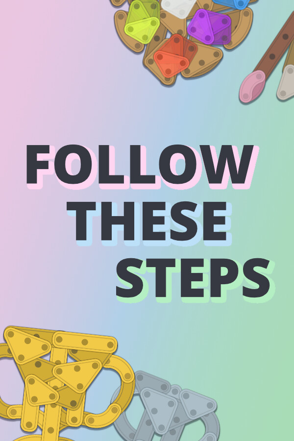 Follow These Steps