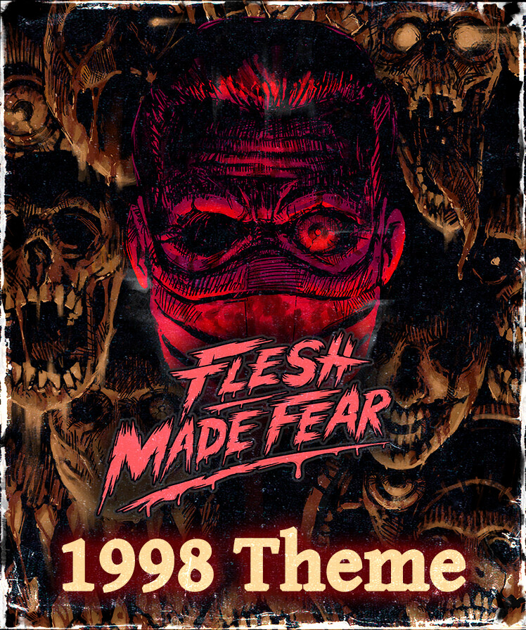 Flesh Made Fear: 1998 Theme